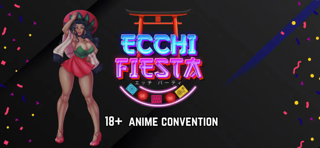 Ecchi Fiesta, 18+ Anime Convention