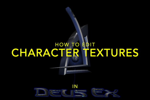 Deus Ex Modding Guide Character Textures